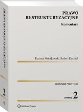 Prawo restrukturyzacyjne. Komentarz Prawo restrukturyzacyjne. Komentarz