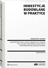 Inwestycje budowlane w praktyce Inwestycje budowlane w praktyce