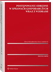 Postępowanie odrębne w sprawach gospodarczych wraz z wzorami Postępowanie odrębne w sprawach gospodarczych wraz z wzorami