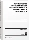 Dochodzenie roszczeń przez poszkodowanych w wypadkach drogowych Dochodzenie roszczeń przez poszkodowanych w wypadkach drogowych