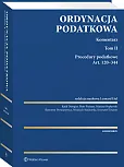 Ordynacja podatkowa. Komentarz. Tom II Ordynacja podatkowa. Komentarz. Tom II