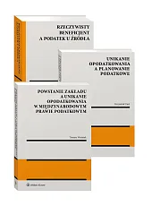 PAKIET: Unikanie opodatkowania a planowanie podatkowe + Powstanie zakładu a unikanie opodatkowania w międzynarodowym prawie podatkowym + Rzeczywisty beneficjent a podatek u źródła