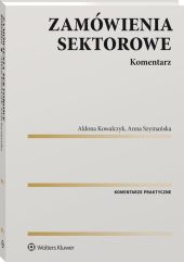 Zamówienia sektorowe. Komentarz Zamówienia sektorowe. Komentarz