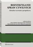 Rozstrzyganie spraw cywilnych. Aktualne wyzwania i perspektywy