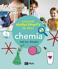 Wspaniałe eksperymenty dla dzieci Chemia Wspaniałe eksperymenty dla dzieci Chemia