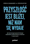 Przyszłość jest bliżej niż nam się wydaje Przyszłość jest bliżej niż nam się wydaje