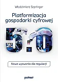 Platformizacja gospodarki cyfrowej Platformizacja gospodarki cyfrowej
