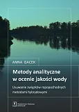 Metody analityczne w ocenie jakości wody Metody analityczne w ocenie jakości wody