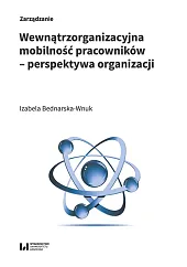 Wewnątrzorganizacyjna mobilność pracowników - perspektywa organizacjiIzabela Bednarska-Wnuk