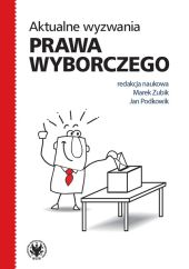 Aktualne wyzwania prawa wyborczego Aktualne wyzwania prawa wyborczego