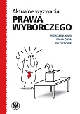 Aktualne wyzwania prawa wyborczego Aktualne wyzwania prawa wyborczego