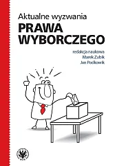 Aktualne wyzwania prawa wyborczegoMarek Zubik