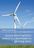 Ocena efektywności inwestycji wiatrowych metodą opcji Ocena efektywności inwestycji wiatrowych metodą opcji