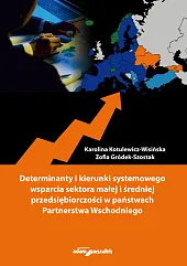 Determinanty i kierunki systemowego wsparcia sektora małej i średniej przedsiębiorczości w państwach Partnerstwa Wschodniego