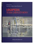 Logopedia Teoria zaburzeń mowy Podręcznik akademicki Logopedia Teoria zaburzeń mowy Podręcznik akademicki