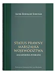 Status prawny marszałka województwa. Status prawny marszałka województwa.