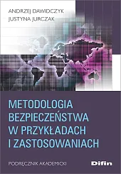Metodologia bezpieczeństwa w przykładach i zastosowaniachAndrzej Dawidczyk Metodologia bezpieczeństwa w przykładach i zastosowaniachAndrzej Dawidczyk