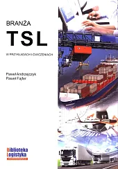 Branża TSL w przykładach i cwiczeniachPaweł Andrzejczyk Branża TSL w przykładach i cwiczeniachPaweł Andrzejczyk