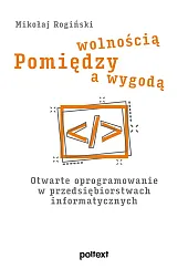Pomiędzy wolnością a wygodąMikołaj Rogiński