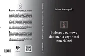 Podstawy odmowy dokonania czynności notarialnejJuliusz Sawarzyński Podstawy odmowy dokonania czynności notarialnejJuliusz Sawarzyński