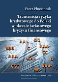 Transmisja ryzyka kredytowego do Polski w okresie światowego kryzysu finansowego Transmisja ryzyka kredytowego do Polski w okresie światowego kryzysu finansowego