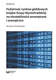 Podatność rynków giełdowych krajów Grupy Wyszehradzkiej na niestabilności wewnętrzne i zewnętrzne Podatność rynków giełdowych krajów Grupy Wyszehradzkiej na niestabilności wewnętrzne i zewnętrzne