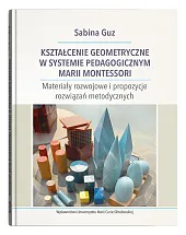 Kształcenie geometryczne w systemie pedagogicznym Marii,Sabina Guz