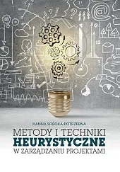 Metody i techniki heurystyczne w zarządzaniu projektami Metody i techniki heurystyczne w zarządzaniu projektami