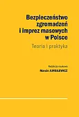 Bezpieczeństwo zgromadzeń i imprez masowych w Polsce Bezpieczeństwo zgromadzeń i imprez masowych w Polsce