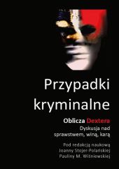 Przypadki kryminalne Oblicza Dextera Przypadki kryminalne Oblicza Dextera