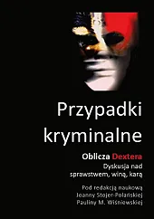 Przypadki kryminalne Oblicza DexteraJoanna Stojer-Polańska