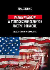 Prawa więźniów w Stanach Zjednoczonych Ameryki,Tomasz Sobecki
