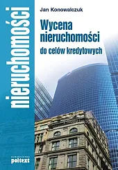 Wycena nieruchomości do celów kredytowychJan Konowalczuk Wycena nieruchomości do celów kredytowychJan Konowalczuk