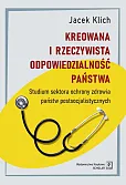 Kreowana i rzeczywista odpowiedzialność państwa Kreowana i rzeczywista odpowiedzialność państwa