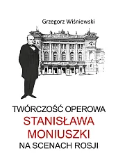 Twórczość operowa Stanisława Moniuszki na scenach,Grzegorz Wiśniewski