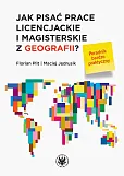 Jak pisać prace licencjackie i magisterskie z geografii? Poradnik bardzo praktyczny
