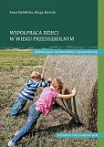 Współpraca dzieci w wieku przedszkolnym Zmieniające się konteksty i perspektywy Współpraca dzieci w wieku przedszkolnym Zmieniające się konteksty i perspektywy