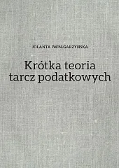 Krótka teoria tarcz podatkowychJolanta Iwin-Garzyńska Krótka teoria tarcz podatkowychJolanta Iwin-Garzyńska