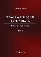 Prawo w porządku bytu świataJ.Łukasz Pikuła Prawo w porządku bytu świataJ.Łukasz Pikuła