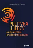 Polityka wiedzy a współczesne procesy innowacyjne