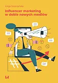 Influencer marketing w dobie nowych mediów Influencer marketing w dobie nowych mediów