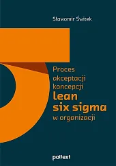 Proces akceptacji koncepcji lean six sigma,Sławomir Świtek