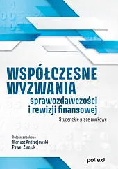 Współczesne wyzwania sprawozdawczości i rewizji finansowejMariusz Andrzejewski