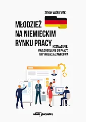 Młodzież na niemieckim rynku pracyZenon Wiśniewski Młodzież na niemieckim rynku pracyZenon Wiśniewski