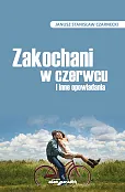 Zakochani w czerwcu i inne opowiadania Zakochani w czerwcu i inne opowiadania
