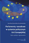 Parlamenty narodowe w systemie politycznym Unii Europejskiej Parlamenty narodowe w systemie politycznym Unii Europejskiej