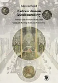 Nadawać duszom kształt narodowy. Święta o państwowym charakterze w czasach Komisji Edukacji Narodowe Nadawać duszom kształt narodowy. Święta o państwowym charakterze w czasach Komisji Edukacji Narodowe