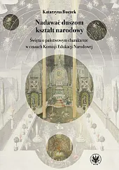 Nadawać duszom kształt narodowy. Święta o,Katarzyna Buczek