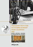 Procedury petycyjne w systemie ochrony praw człowieka ONZ Procedury petycyjne w systemie ochrony praw człowieka ONZ