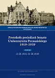 Protokoły posiedzeń Senatu Uniwersytetu Poznańskiego 1919-1939. Tom III: 11 IX 1931-21 IX 1939 Protokoły posiedzeń Senatu Uniwersytetu Poznańskiego 1919-1939. Tom III: 11 IX 1931-21 IX 1939